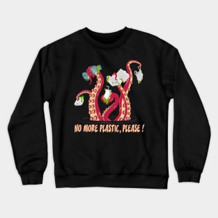 No more plastic, please ! Crewneck Sweatshirt